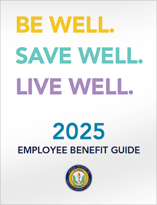 Be Well. Save Well. Live Well. Employee Benefits Guide 2025